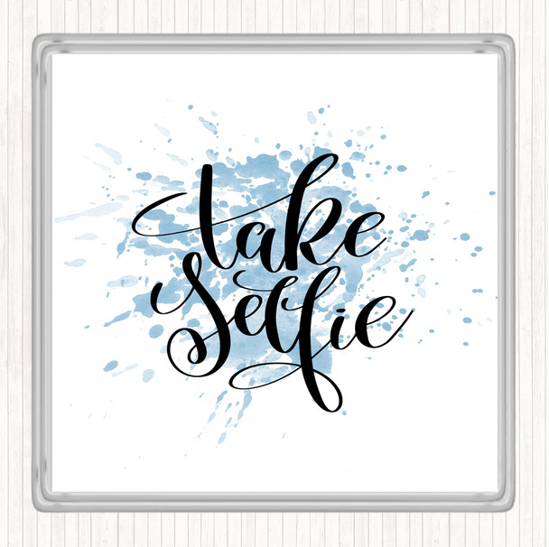 Blue White Take Selfie Inspirational Quote Coaster