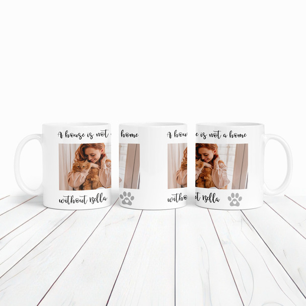 A House Is Not A Home Without Photo Cat Dog Lover Gift Pet Name Personalised Mug