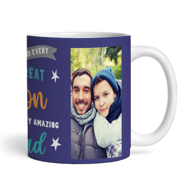 Behind Every Great Son Is A Truly Amazing Dad Gift Blue Photo Personalised Mug