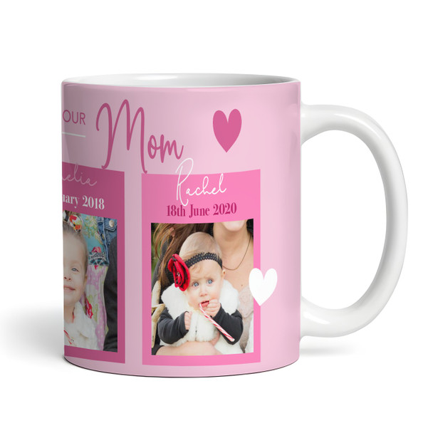 The Day You Became Our Mom 3 Kids Dates Pink Photo Gift Tea Cup Personalised Mug
