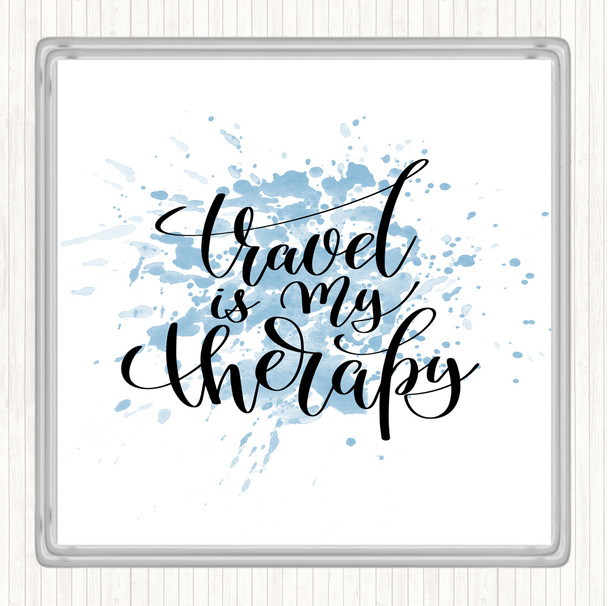 Blue White Travel Is My Therapy Inspirational Quote Coaster