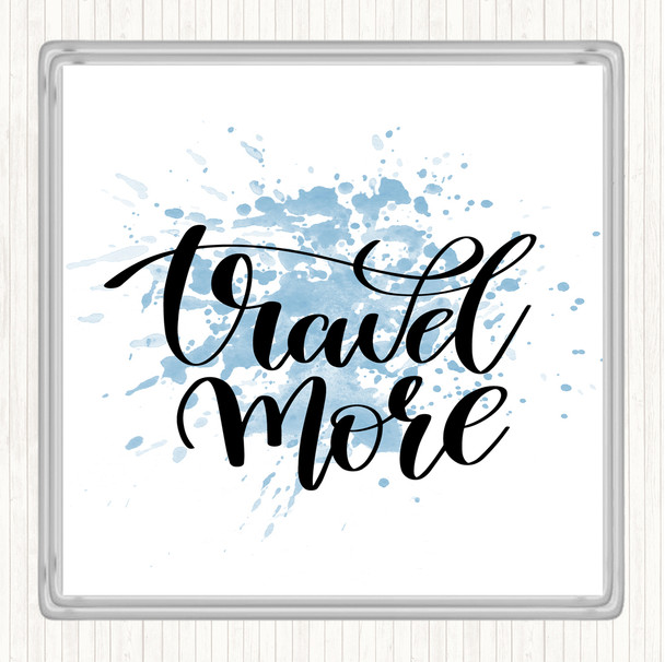 Blue White Travel More Inspirational Quote Coaster