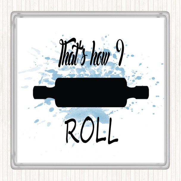 Blue White That's How I Roll Inspirational Quote Coaster