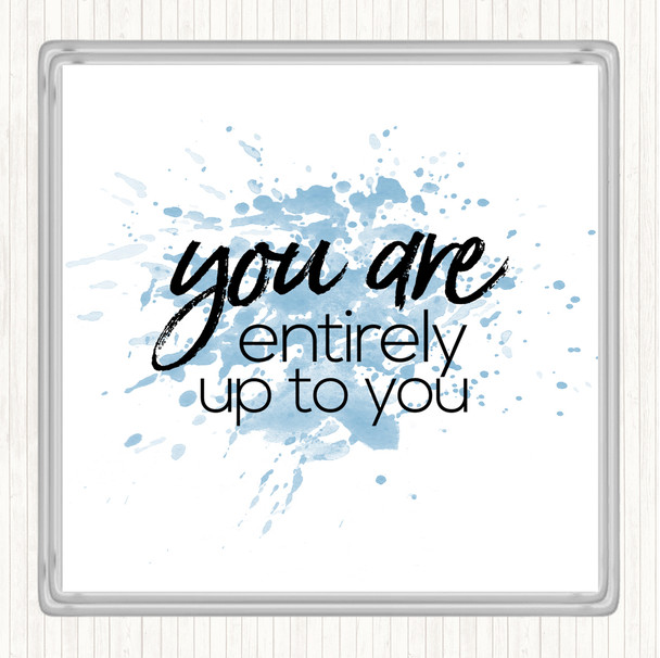 Blue White Up To You Inspirational Quote Coaster