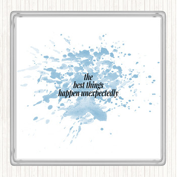 Blue White Best Things Happen Unexpectedly Quote Coaster