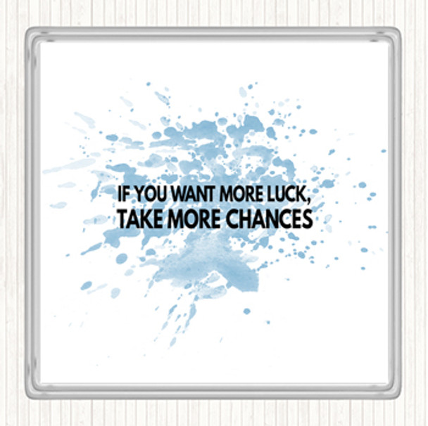 Blue White Want More Luck Take More Chances Quote Coaster