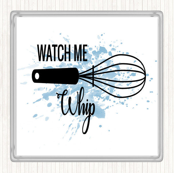 Blue White Watch Me Whip Inspirational Quote Coaster