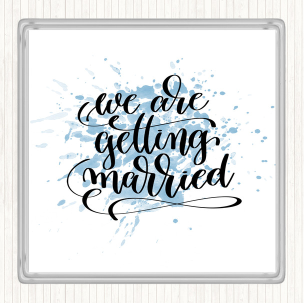 Blue White We Are Getting Married Inspirational Quote Coaster