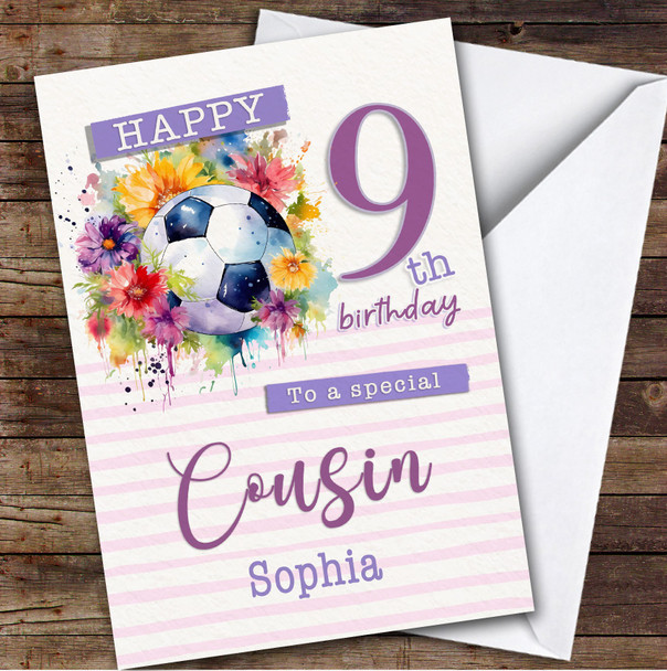 Cousin 9th Floral Girl Footballer Football Custom Personalised Birthday Card