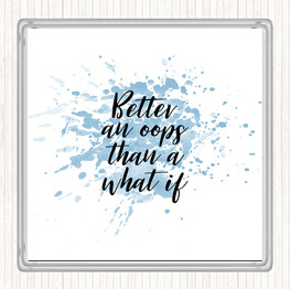 Blue White Better All Oops Inspirational Quote Coaster