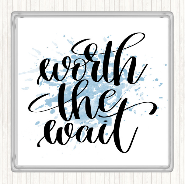 Blue White Worth The Wait Inspirational Quote Coaster