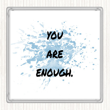 Blue White You Are Enough Inspirational Quote Coaster
