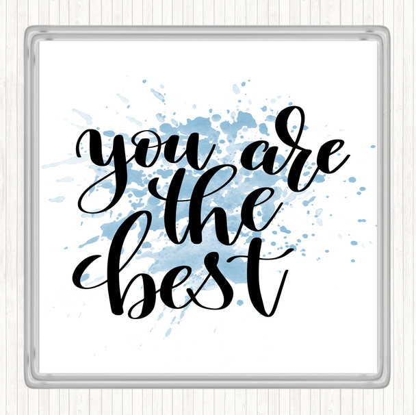Blue White You Are The Best Inspirational Quote Coaster
