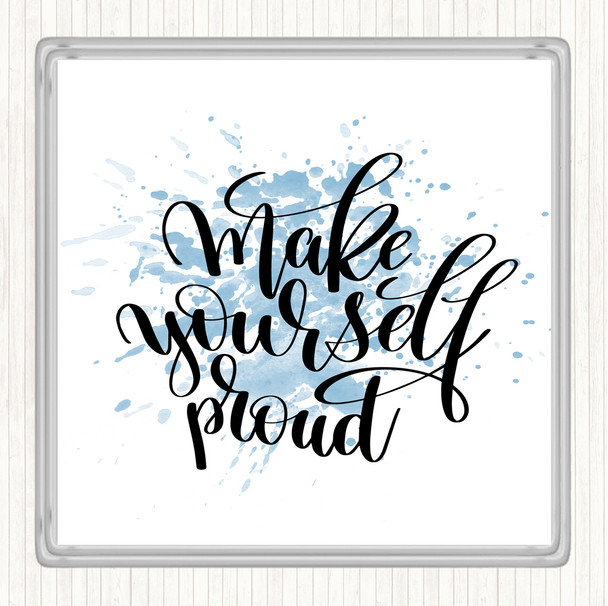 Blue White Yourself Proud Inspirational Quote Coaster