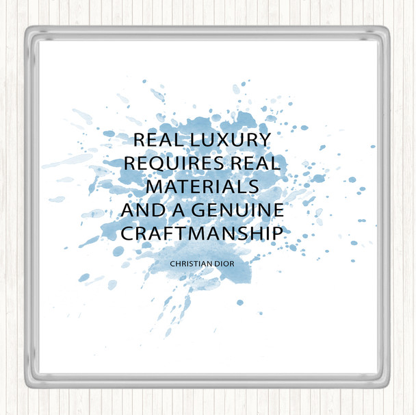 Blue White Christian Dior Real Luxury Inspirational Quote Coaster