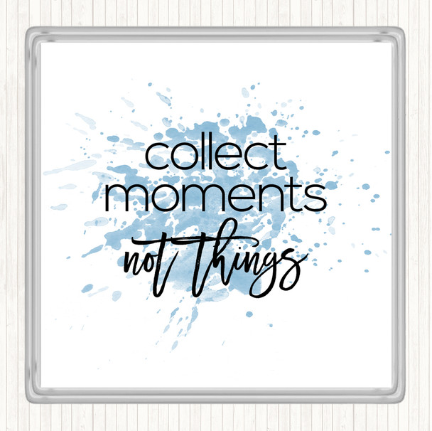 Blue White Collect Moments Inspirational Quote Coaster