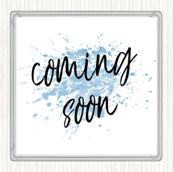 Blue White Coming Soon Inspirational Quote Coaster