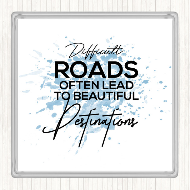 Blue White Difficult Roads Inspirational Quote Coaster
