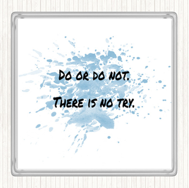 Blue White Do Or Do Not Inspirational Quote Coaster