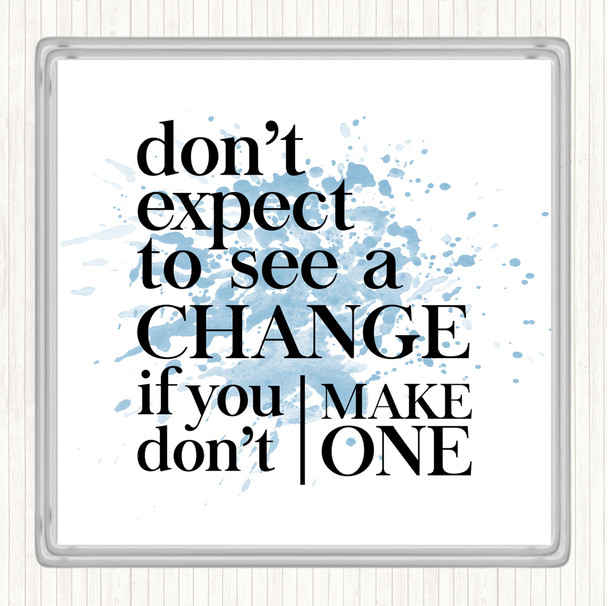 Blue White Don't Expect Inspirational Quote Coaster