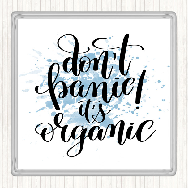 Blue White Don't Panic Its Organic Inspirational Quote Coaster
