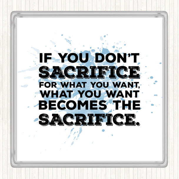 Blue White Don't Sacrifice Inspirational Quote Coaster