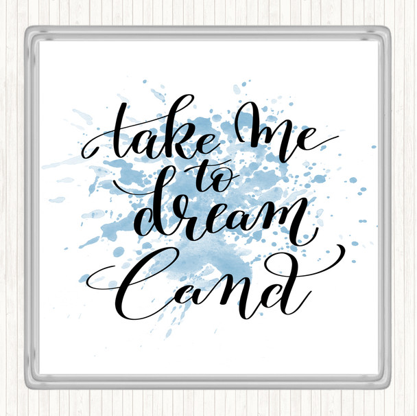 Blue White Dream Land Inspirational Quote Coaster