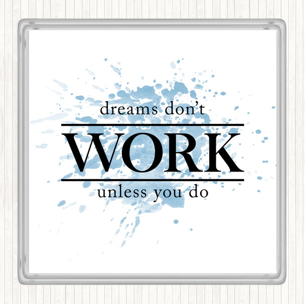 Blue White Dreams Don't Work Unless You Do Quote Coaster
