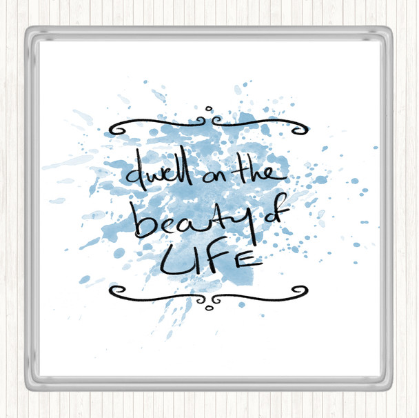 Blue White Dwell On Beauty Inspirational Quote Coaster