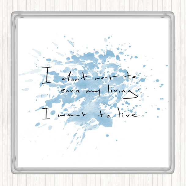 Blue White Earn My Living Inspirational Quote Coaster