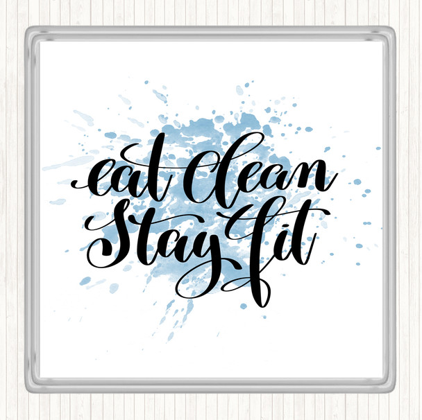Blue White Eat Clean Stay Fit Inspirational Quote Coaster