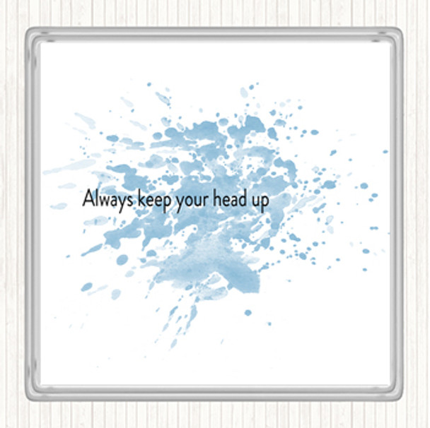 Blue White Always Keep Your Head Up Inspirational Quote Coaster