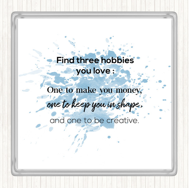 Blue White Find Three Hobbies Inspirational Quote Coaster
