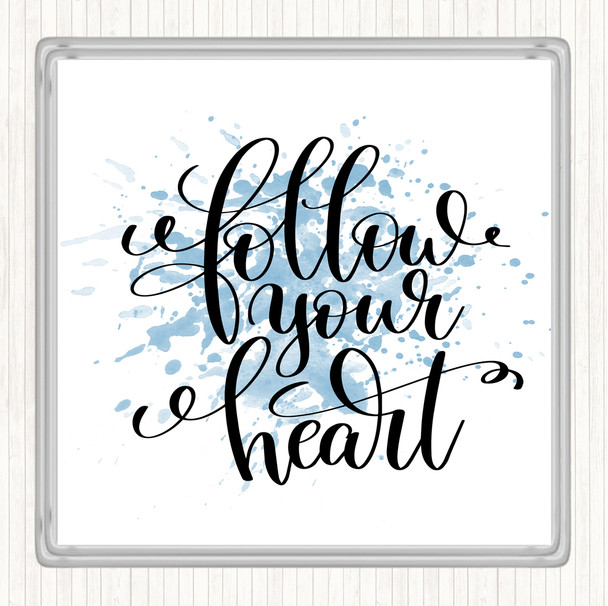 Blue White Follow Heart] Inspirational Quote Coaster