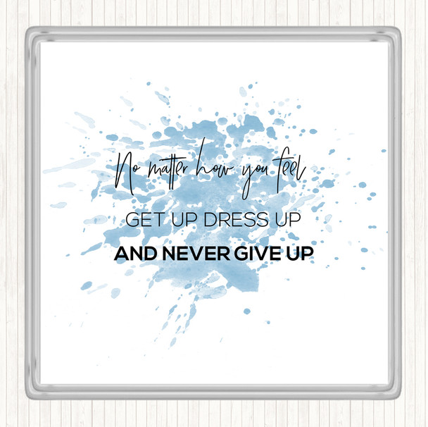 Blue White Get Up Dress Up Inspirational Quote Coaster