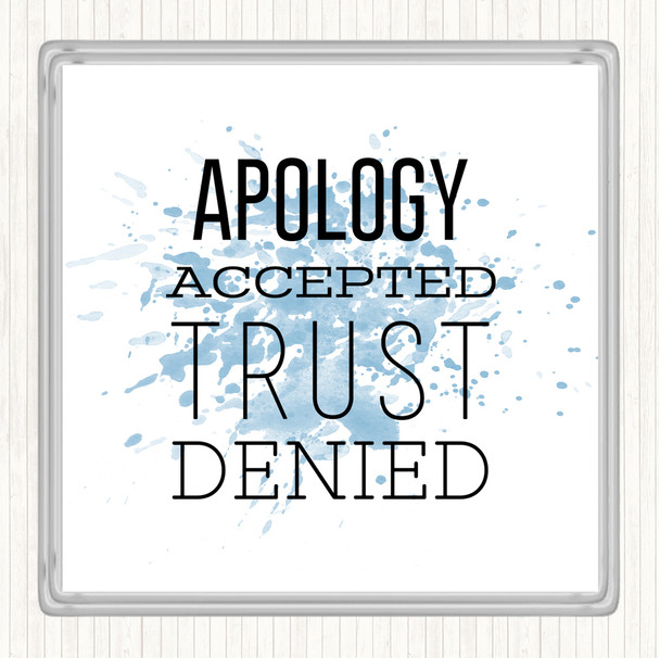 Blue White Apology Accepted Trust Denied Inspirational Quote Coaster