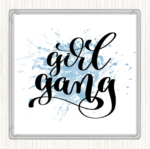 Blue White Girl Gang Inspirational Quote Coaster