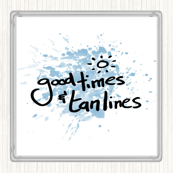 Blue White Good Times Tan Lines Inspirational Quote Coaster