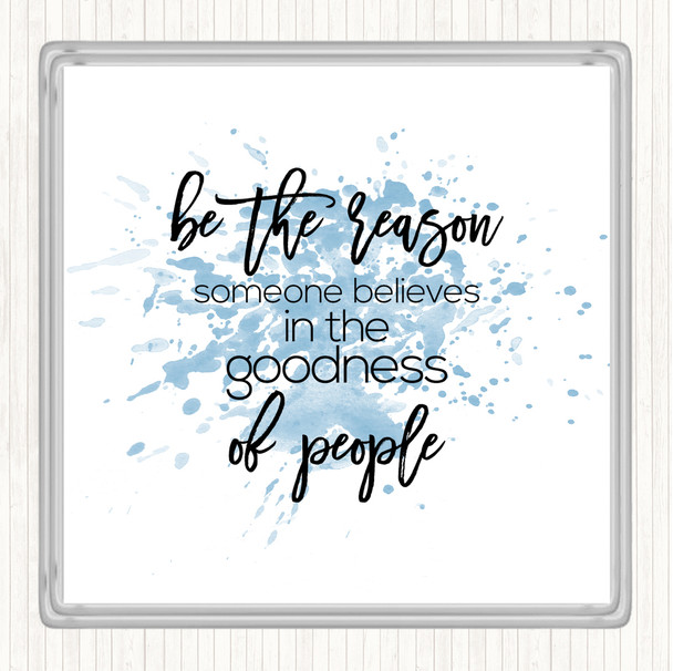 Blue White Goodness Of People Inspirational Quote Coaster