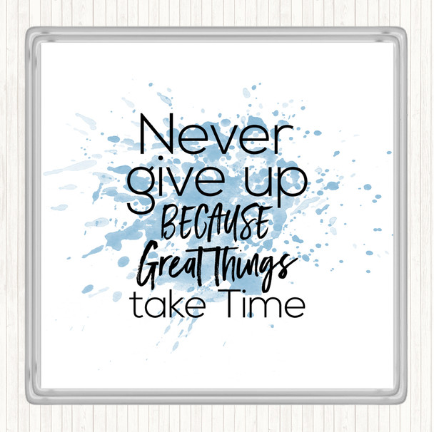 Blue White Great Things Take Time Inspirational Quote Coaster