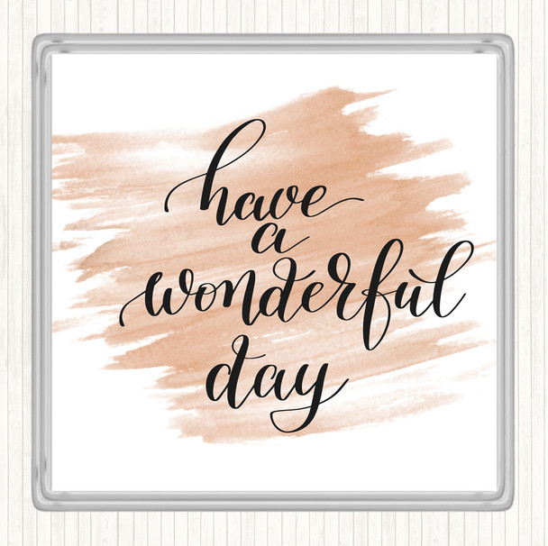 Watercolour Have A Wonderful Day Quote Coaster