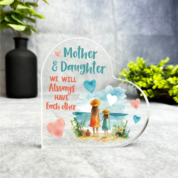 Gift For Mother & Daughter We Will Always Have Each Other Heart Keepsake Plaque