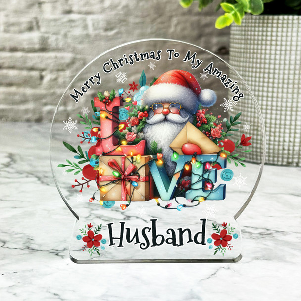 Gift For Husband Love Santa Claus Christmas Snowglobe Keepsake Plaque Decoration