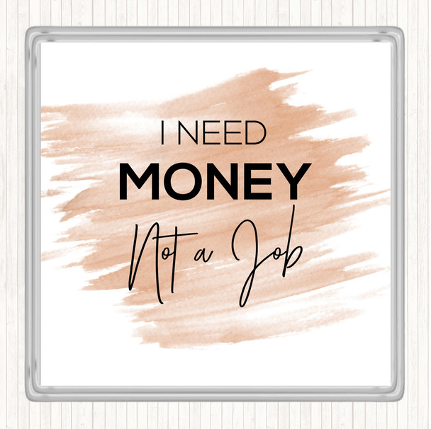 Watercolour I Need Money Quote Coaster