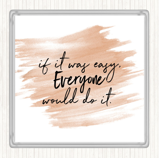 Watercolour If It Was Easy Quote Coaster