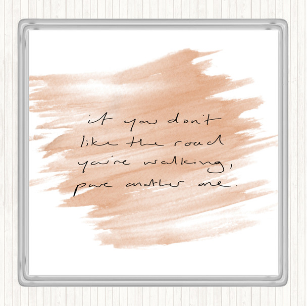 Watercolour If You Don't Like The Road Quote Coaster