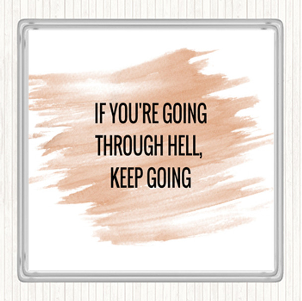 Watercolour If Your Going Through Hell Keep Going Quote Coaster
