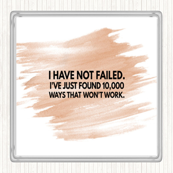 Watercolour I've Not Failed Just Found 10000 Ways That Don't Work Quote Coaster