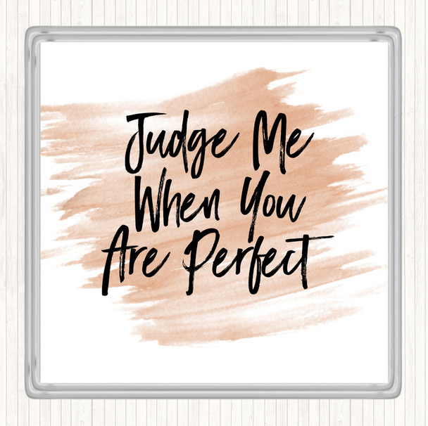 Watercolour Judge Me Quote Coaster