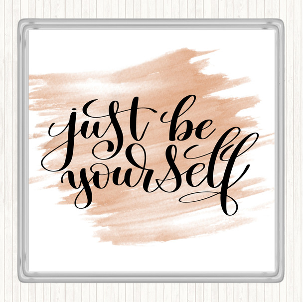 Watercolour Just Be Yourself Quote Coaster